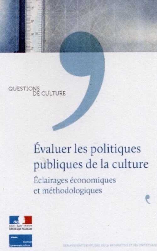 Evaluer les politiques publiques de la culture. Eclairages économiques et méthodologiques, 2017, 144 p.