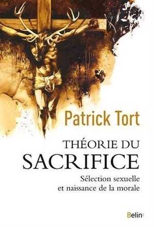 Théorie du sacrifice. Sélection sexuelle et naissance de la morale, 2017, 232 p.