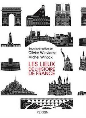 Les lieux de l'histoire de France, 2017, 340 p.