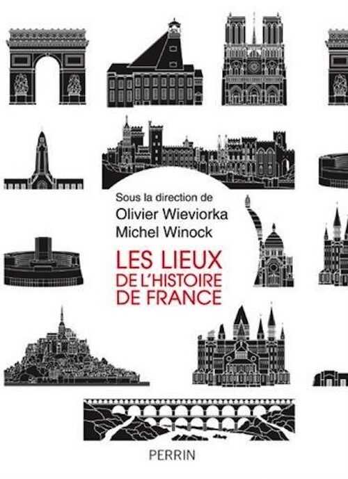 Les lieux de l'histoire de France, 2017, 340 p.