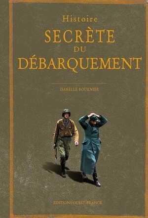 Histoire secrète du débarquement, 2017, 144 p.