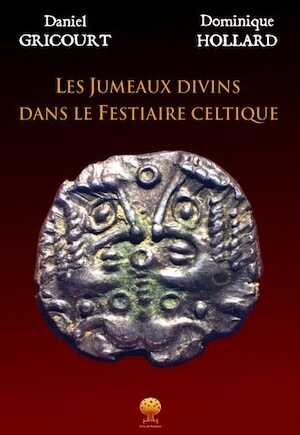 ÉPUISÉ - Les Jumeaux divins dans le Festiaire celtique, 2017.