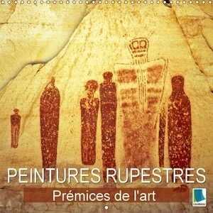 Calendrier mural 2018 - Peintures rupestres, Prémices de l'art.