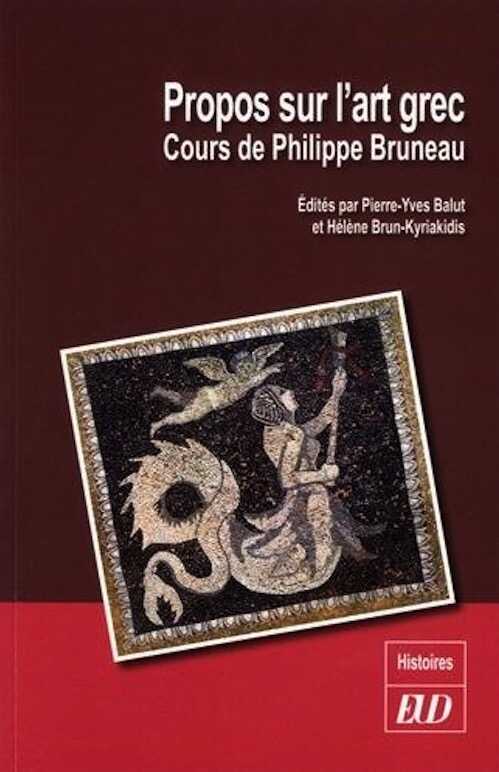 Propos sur l'art grec. Cours de Philippe Bruneau, 2017, 294 p.