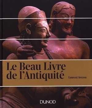 ÉPUISÉ - Le Beau Livre de l'Antiquité, 2017, 392 p.