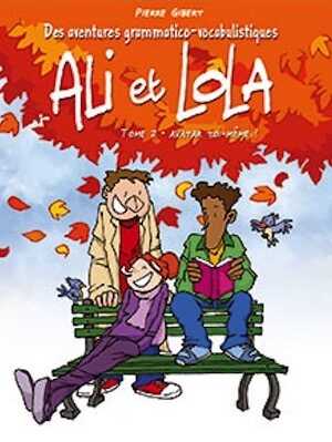 Des aventures grammatico-vocabulistiques d'Ali & Lola. Tome 2, Avatar toi-même !, 2017, 48 p. BANDE DESSINÉE Jeunesse
