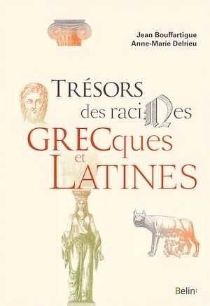Trésors des racines grecques et latines, 2017, 448 p.