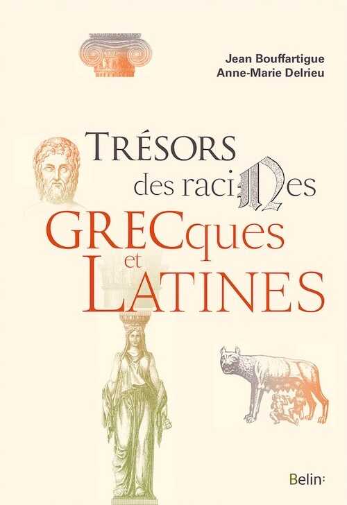 Trésors des racines grecques et latines, 2017, 448 p.