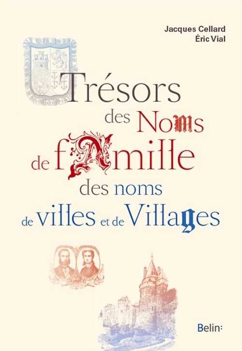 Trésors des noms de famille, des noms de villes et de villages, 2017, 480 p.