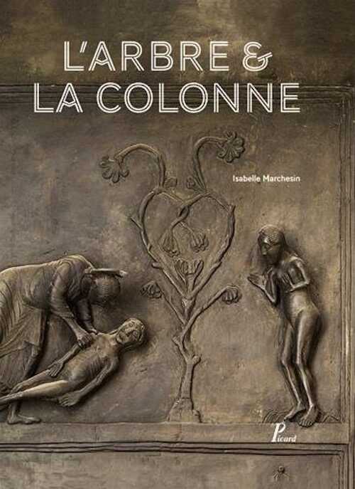 L'arbre et la colonne. La porte de bronze d'Hildesheim, 2017, 256 p.