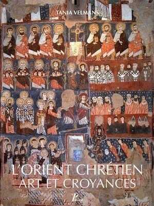 L'Orient chrétien. Art et croyances, 2017, 256 p.