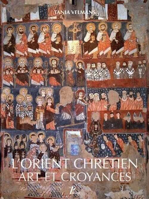 L'Orient chrétien. Art et croyances, 2017, 256 p.