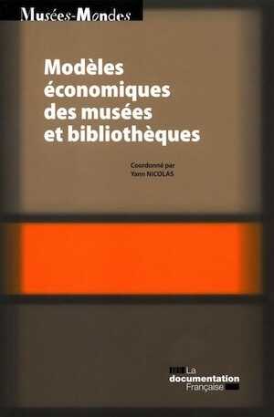 Modèles économiques des musées et bibliothèques, 2017, 143 p.