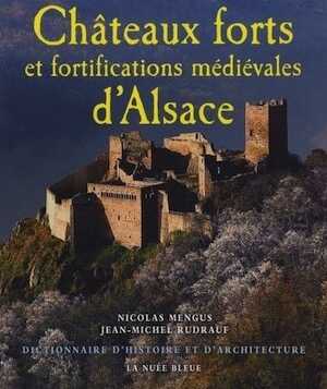 Châteaux forts et fortifications médiévales d'Alsace, 2013.