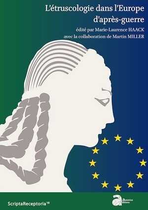 L'étruscologie dans l'Europe d'après-guerre, 2017, 458 p.
