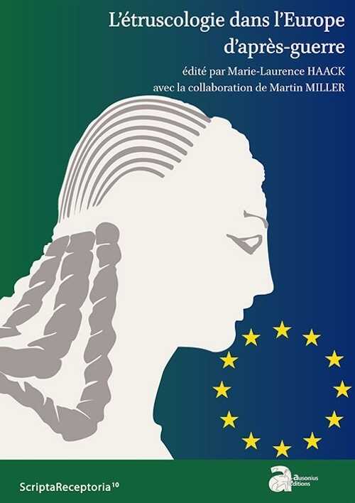 L'étruscologie dans l'Europe d'après-guerre, 2017, 458 p.