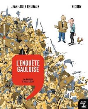 L'Enquête gauloise, de Massilia à Jules César, 2017, 128 p. / 