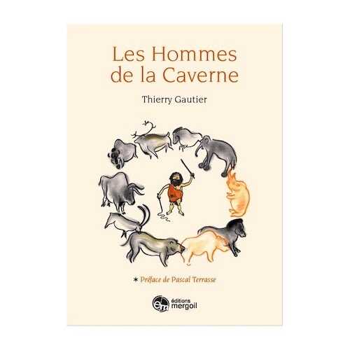 Les hommes de la Caverne, 2017, 169 p., 52 ill. coul.