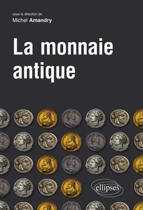 La monnaie antique, 2017, 312 p.