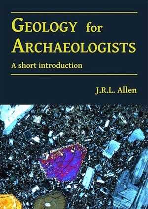 Geology for Archaeologists. A short introduction, 2017, 140 p.