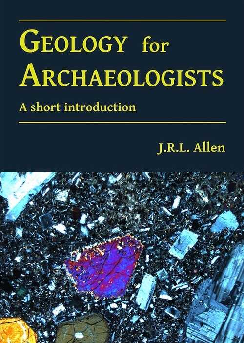 Geology for Archaeologists. A short introduction, 2017, 140 p.