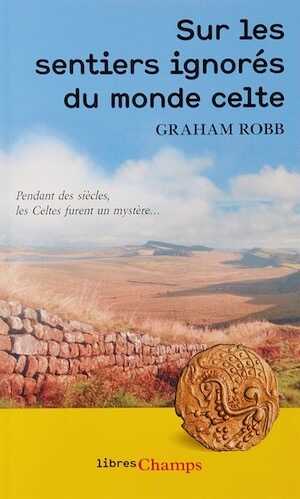 Sur les sentiers ignorés du monde celte, 2018, 464 p. Poche