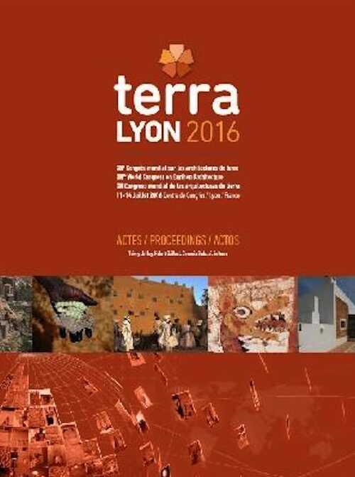 Terra Lyon 2016, (actes XIIe Congrès mondial sur les architectures de terre, Lyon, juillet 2016), 2018, 360 p.
