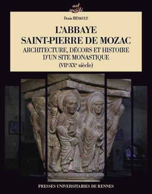 L'abbaye Saint-Pierre de Mozac. Architecture, décors et histoire d'un site monastique (VIIe-XXe siècle), 2017, 452 p.