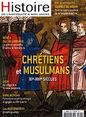 n°95. Janvier-Février 2018. Dossier : Chrétiens et musulmans XIe-XIIIe siècles.