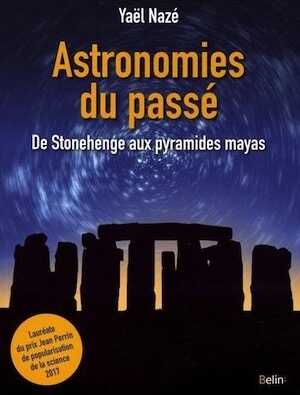 Astronomies du passé. De Stonehenge aux pyramides mayas, 2018, 240 p.