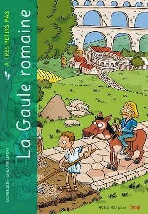 ÉPUISÉ - La Gaule romaine à très petits pas, 2018, 38 p. Livre Jeunesse