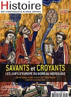 n°97, Mai-Juin 2018. Dossier : Savants et croyants. Les juifs d'Europe du nord au Moyen Age.