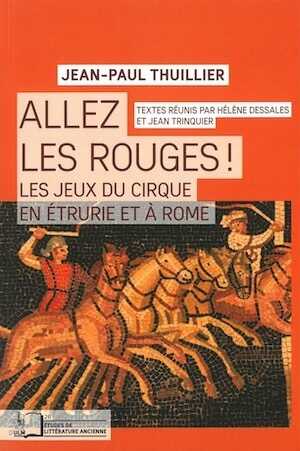 Allez les rouges ! Les jeux du cirque en Etrurie et à Rome, 2018, 250 p.