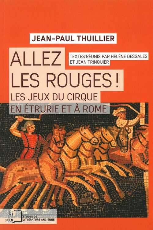 Allez les rouges ! Les jeux du cirque en Etrurie et à Rome, 2018, 250 p.