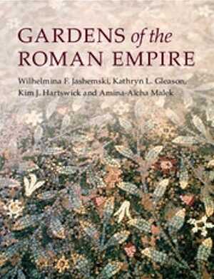 Gardens of the Roman Empire, 2018, 653 p., 143 ill. n.b., 135 ill. coul.