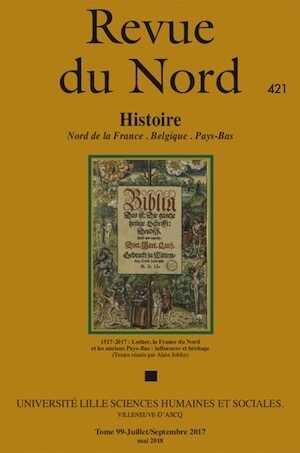 99, n°421, Juillet-Septembre 2017. 1517-2017 : Luther, la France du Nord et les anciens Pays-Bas : influences et héritage.
