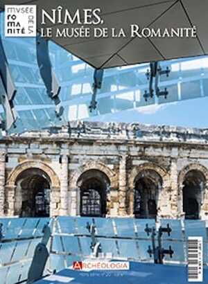 n°20, Juin 2018. Nîmes, le musée de la romanité.