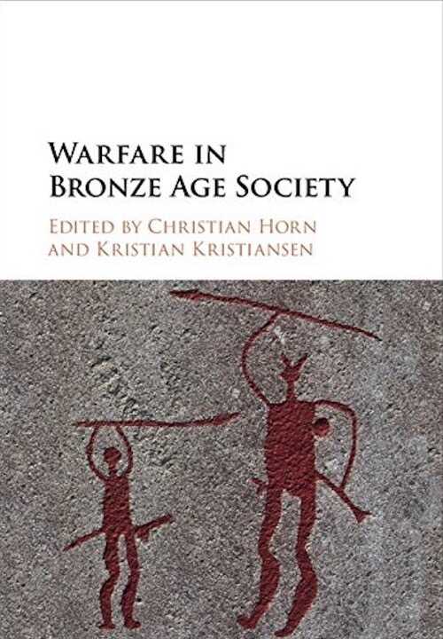 Warfare in Bronze Age Society, 2018, 262 p.