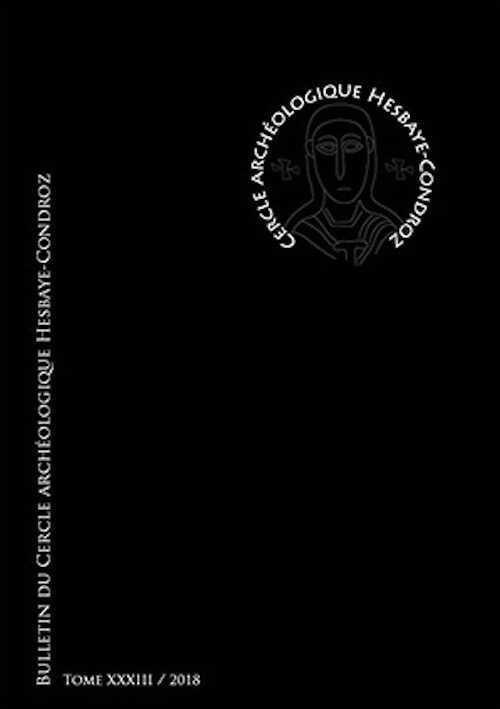 Bulletin du Cercle archéologique Hesbaye-Condroz, XXXIII, 2018.