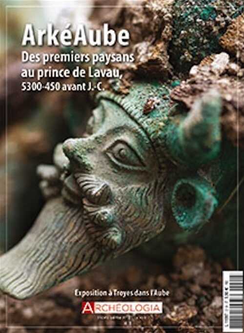 n°21, Juin 2018. ArkéAube. Des premiers paysans au prince de Lavau, 5300-450 avant J.-C.