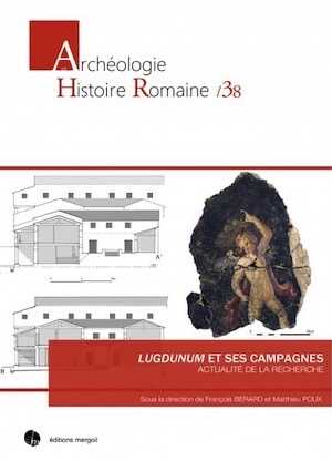 Lugdunum et ses campagnes. Actualité de la recherche, 2018, 372 p.