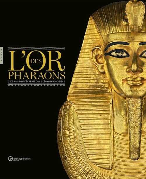 L'or des pharaons. 2500 d'orfèvrerie dans l'Egypte ancienne, (cat. expo. Forum Grimaldi, Monaco, juillet-septembre 2018), 2018.