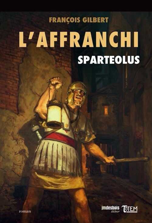 L'affranchi. Sparteolus, 2018, 298 p. ROMAN