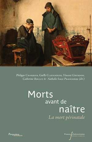 Morts avant de naître. La mort périnatale, 2018, 437 p.