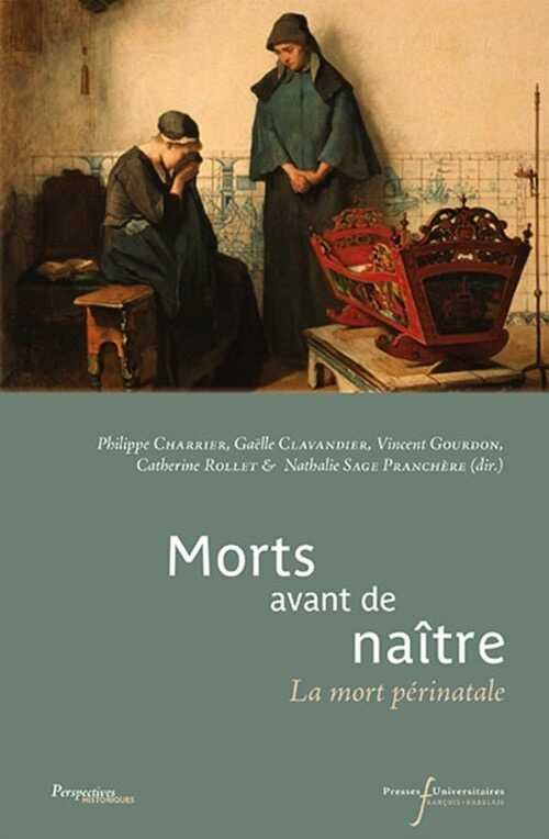 Morts avant de naître. La mort périnatale, 2018, 437 p.