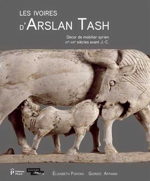 Les ivoires d'Arslan Tash. Décor de mobilier syrien (IXe-VIIIe siècles avant J.-C.), 2018, 444 p.
