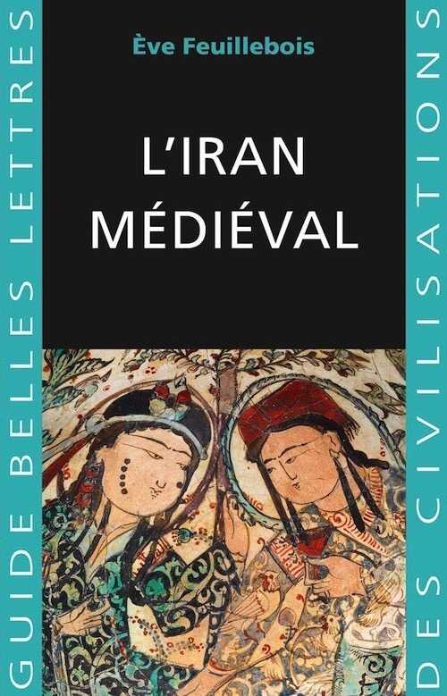 L'Iran médiéval, 2018, 302 p.