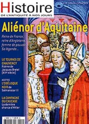 n°99, Septembre-Octobre 2018. Dossier : Aliénor d'Aquitaine. Reine de France, reine d'Angleterre, femme de pouvoir. Sa légende...