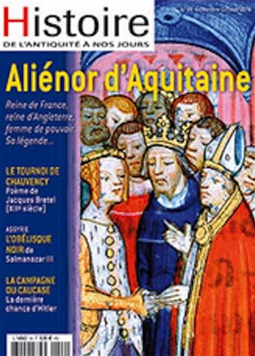 n°99, Septembre-Octobre 2018. Dossier : Aliénor d'Aquitaine. Reine de France, reine d'Angleterre, femme de pouvoir. Sa légende...
