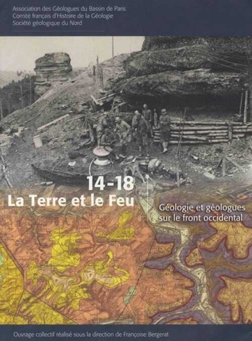 14-18. La Terre et le Feu. Géologie et géologues sur le front occidental, 2018.